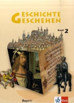 Geschichte und Geschehen 2. Ausgabe Bayern Gymnasium: Schülerbuch Klasse 7 (Geschichte und Geschehen. Sekundarstufe I) von Klett